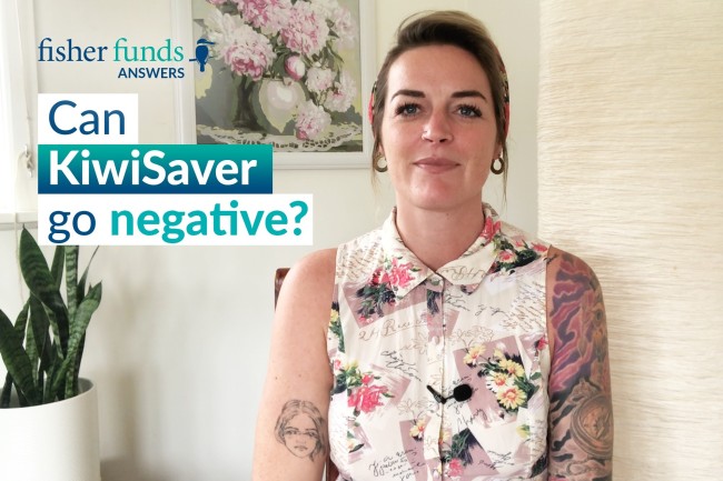 Fisher Funds Answers: Can KiwiSaver go negative?